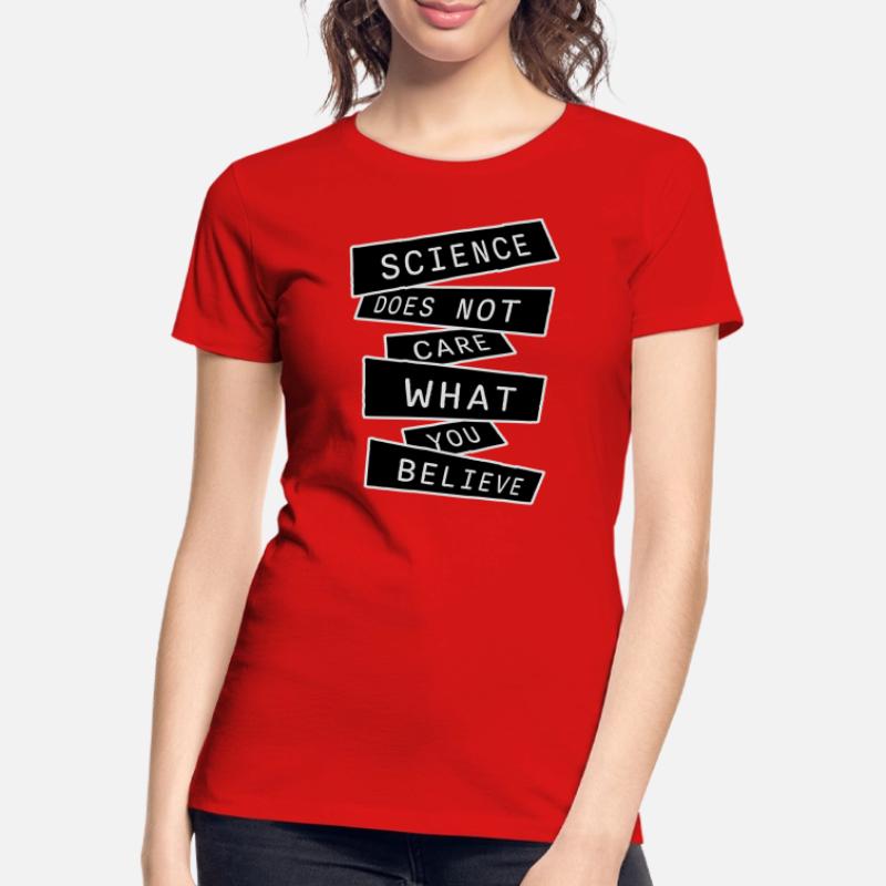 La science se moque de ce que vous croyez Logo des faits T-shirt bio Premium Femme