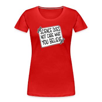 Science Does Not Care What You Believe Facts Logo - Women's Premium Organic T-Shirt - red - Front - Mia (176cm)