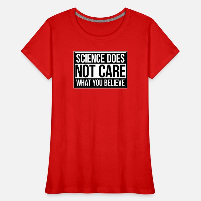 La science se moque de ce que vous croyez Logo des faits T-shirt bio Premium Femme