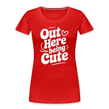 Hier draußen süß sein - Frauen Premium Bio T-Shirt - Rot - Vorne - Mia (176cm)