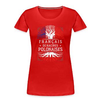 Francais De Racines Polonaises T-Shirt Cadeau H... - T-shirt bio Premium Femme - rouge - Devant - Mia (176cm)