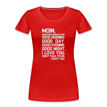 Moin Norddeutsch Gefühlsmix Design - T-shirt bio Premium Femme - rouge - Devant - Mia (176cm)