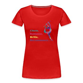 Chute-_Ramasse-_Recommence-- - T-shirt bio Premium Femme - rouge - Devant - Mia (176cm)
