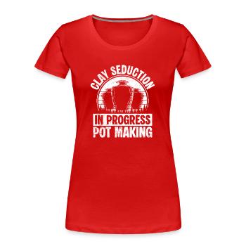 Pottery Artists Clay Seduction Pottery - Frauen Premium Bio T-Shirt - Rot - Vorne - Mia (176cm)