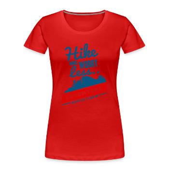 Wandern mehr, sorgenweniger Abenteuer - Frauen Premium Bio T-Shirt - Rot - Vorne - Mia (176cm)