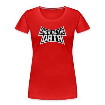 Show Me The Data Lustig Nerd Analyst Sarkastisch - Frauen Premium Bio T-Shirt - Rot - Vorne - Mia (176cm)