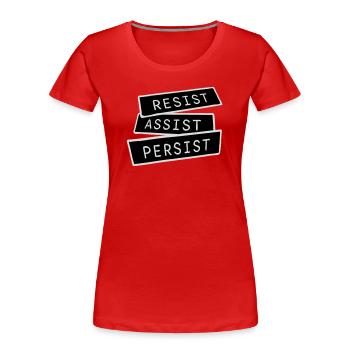 Resist Assist Persist Activism Motivation Logo - Women's Premium Organic T-Shirt - red - Front - Mia (176cm)