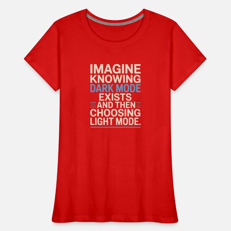 Le mode sombre existe Programmeur IT Nerd Coder Office T-shirt bio Premium Femme