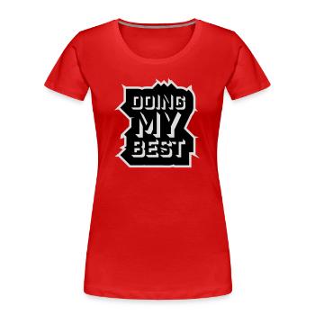 Je fais mon meilleur dicton motivant honnête et drôle - T-shirt bio Premium Femme - rouge - Devant - Mia (176cm)