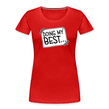Je fais mon meilleur dicton motivant honnête et drôle - T-shirt bio Premium Femme - rouge - Devant - Mia (176cm)