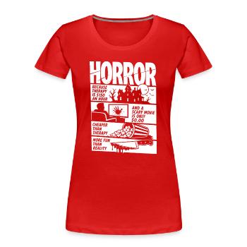 Horror Movies Over Responsibilities - Women's Premium Organic T-Shirt - red - Front - Mia (176cm)