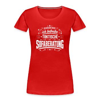 Taktische Sofaberatung - Frauen Premium Bio T-Shirt - Rot - Vorne - Mia (176cm)