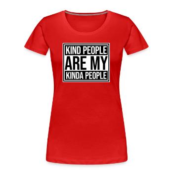Kind People Are My Kinda People Friendliness - Women's Premium Organic T-Shirt - red - Front - Mia (176cm)