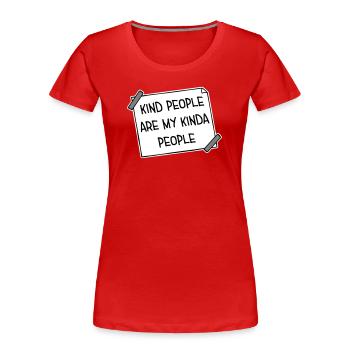 Kind People Are My Kinda People Friendliness - Women's Premium Organic T-Shirt - red - Front - Mia (176cm)