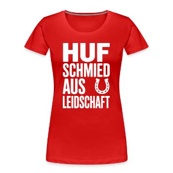  Hufschmied Aus Leidenschaft Pferde Hufeisen - Frauen Premium Bio T-Shirt - Rot - Vorne - Mia (176cm)