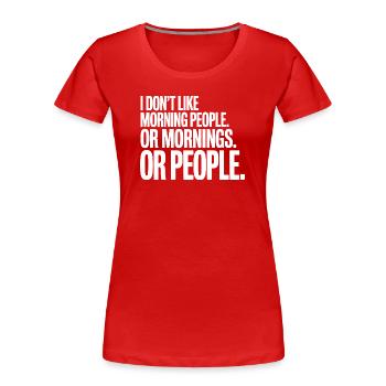 Morgenmuffel Don't Like Morning People Müde Büro - T-shirt bio Premium Femme - rouge - Devant - Mia (176cm)