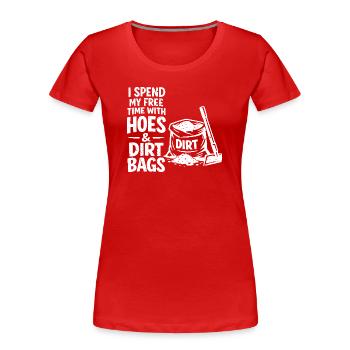 I spend my free time with hoes and dirt bags - Women's Premium Organic T-Shirt - red - Front - Mia (176cm)