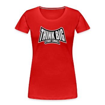 Pensez Grand, Commence, Petit, Motivation, Mentalité, Évolution. - T-shirt bio Premium Femme - rouge - Devant - Mia (176cm)