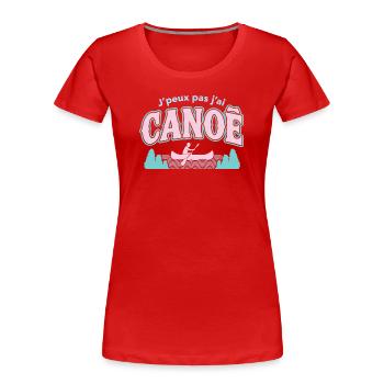 J'peux pas j'ai CANOE - T-shirt bio Premium Femme - rouge - Devant - Mia (176cm)