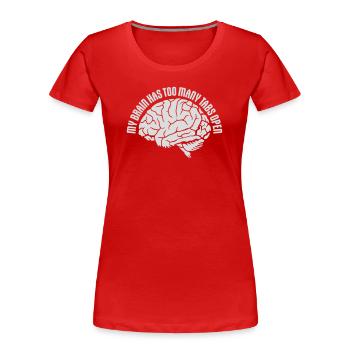My Brain Has Too Many Tabs Open Lustig Grübeln - Women's Premium Organic T-Shirt - red - Front - Mia (176cm)