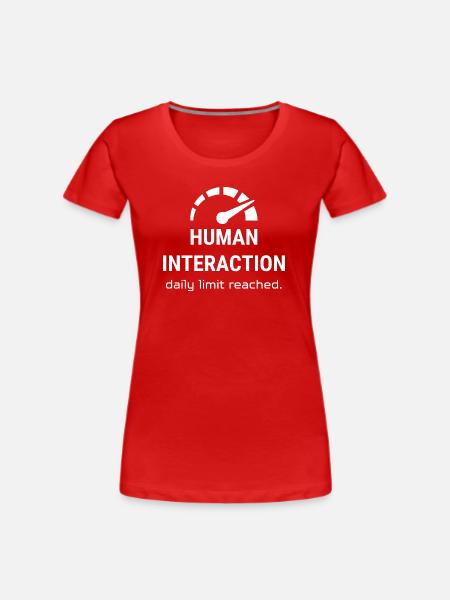 Human Interaction – Daily Limit Reached - Frauen Premium Bio T-Shirt - Rot