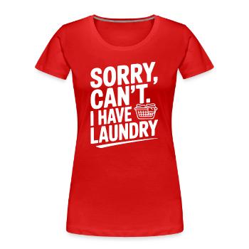 Désolé, je ne peux pas. J’ai du linge - T-shirt bio Premium Femme - rouge - Devant - Mia (176cm)