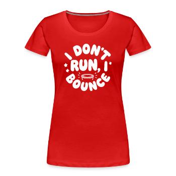 I Don’t Run I Bounce T-Shirt - Frauen Premium Bio T-Shirt - Rot - Vorne - Mia (176cm)