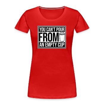 On ne peut pas verser dans un gobelet vide Soins personnels - T-shirt bio Premium Femme - rouge - Devant - Mia (176cm)