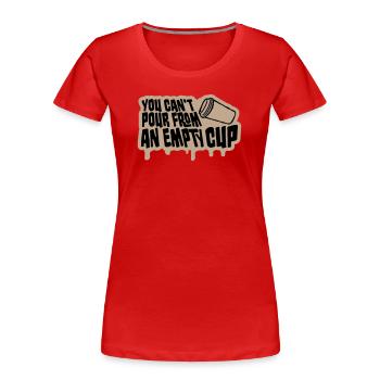 On ne peut pas verser dans un gobelet vide Soins personnels - T-shirt bio Premium Femme - rouge - Devant - Mia (176cm)