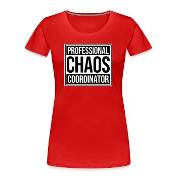 Chaos Coordinator Funny Title Parents Teacher Logo - Women's Premium Organic T-Shirt - red - Front - Mia (176cm)