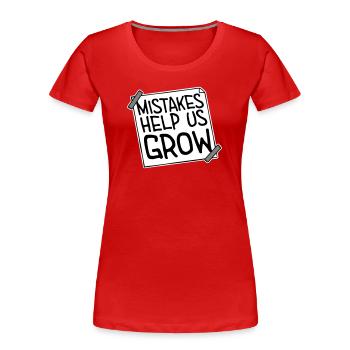 Mistakes Help Us Grow Lustig Motivational Wachstum - Frauen Premium Bio T-Shirt - Rot - Vorne - Mia (176cm)