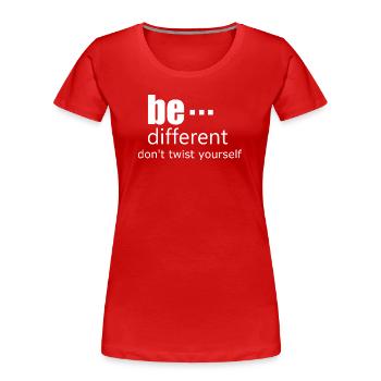 Sois différent - Ne te tordre pas - T-shirt bio Premium Femme - rouge - Devant - Mia (176cm)