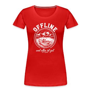 Offline und alles ist gut - Frauen Premium Bio T-Shirt - Rot - Vorne - Mia (176cm)