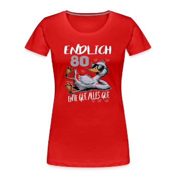Geburtstag Ente Gut Alles Gut 80 Jahre Comic - Frauen Premium Bio T-Shirt - Rot - Vorne - Mia (176cm)