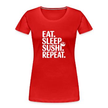 Eat. Sleep. Sushi. Repeat. - Women's Premium Organic T-Shirt - red - Front - Mia (176cm)