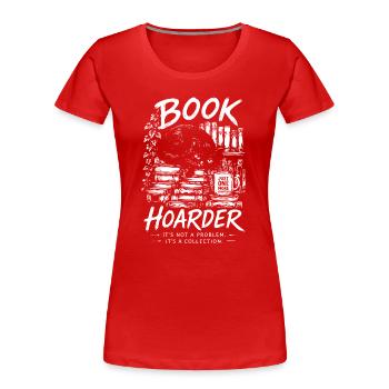 Book Hoarder : C’est une collection d’œuvres d’art félines - T-shirt bio Premium Femme - rouge - Devant - Mia (176cm)