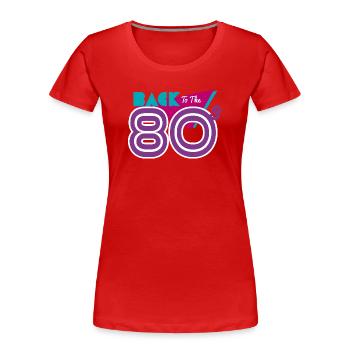 back to the 80s - Women's Premium Organic T-Shirt - red - Front - Mia (176cm)