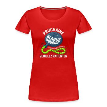 Prochaine Blague Pourrie Chargement Humour - T-shirt bio Premium Femme - rouge - Devant - Mia (176cm)