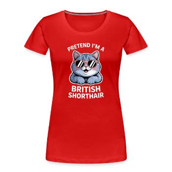 British Shorthair Sayings Funny Cat Gift - Women's Premium Organic T-Shirt - red - Front - Mia (176cm)