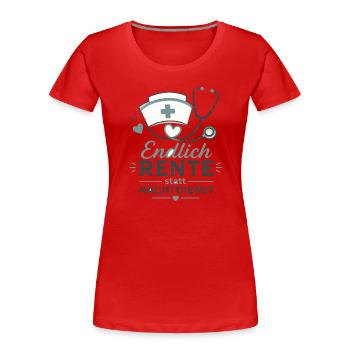 Endlich in Rente – Krankenschwester & Stethoskop - Frauen Premium Bio T-Shirt - Rot - Vorne - Mia (176cm)