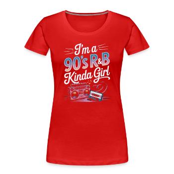 I'm a 90s R&B Kinda Girl Retro Music - Women's Premium Organic T-Shirt - red - Front - Mia (176cm)