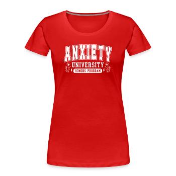 Anxiety University Honors Design - Women's Premium Organic T-Shirt - red - Front - Mia (176cm)