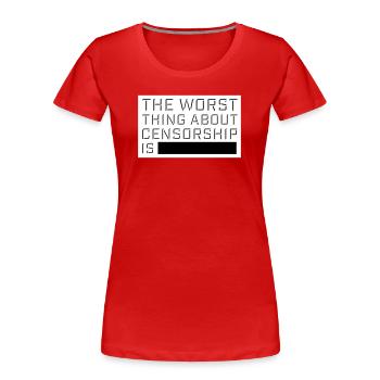 The Worst Thing About Censorship Is Funny Irony - Women's Premium Organic T-Shirt - red - Front - Mia (176cm)