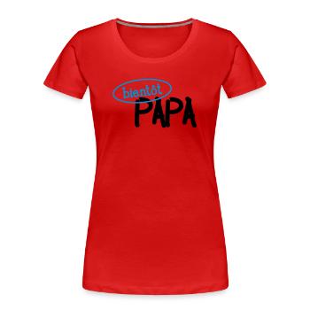 Bientôt Papa ! - T-shirt bio Premium Femme - rouge - Devant - Mia (176cm)