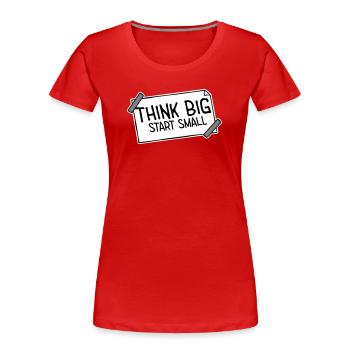Pensez Grand, Commence, Petit, Motivation, Mentalité, Évolution. - T-shirt bio Premium Femme - rouge - Devant - Mia (176cm)