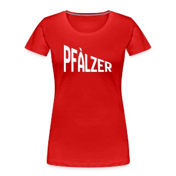 Pfälzer - Frauen Premium Bio T-Shirt - Rot - Vorne - Mia (176cm)