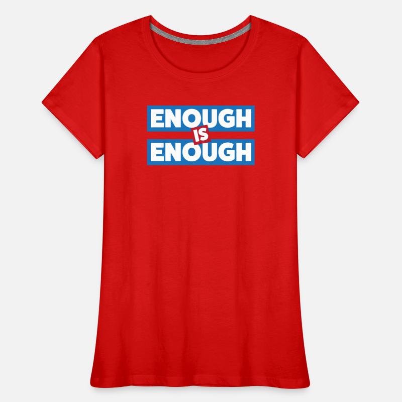 Enough Is Enough Bold Statement Women's Premium Organic T-Shirt