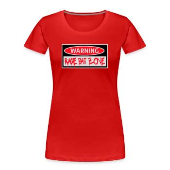 Warning Rage Bait Caution Zone Sign Fun Warning - Women's Premium Organic T-Shirt - red - Front - Mia (176cm)