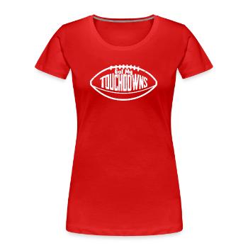 Fan de la saison Eat My Touchdowns - T-shirt bio Premium Femme - rouge - Devant - Mia (176cm)