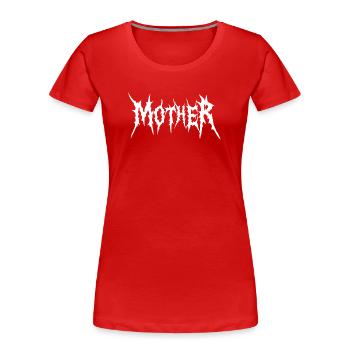 mother - Women's Premium Organic T-Shirt - red - Front - Mia (176cm)
